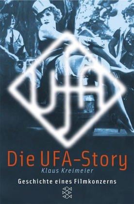 Die Ufa- Story. Geschichte eines Filmkonzerns