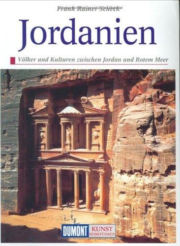 Jordanien. Kunst- Reiseführer. Völker und Kulturen zwischen Jordan und Rotem Meer