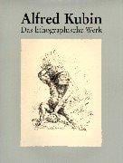Alfred Kubin, das lithographische Werk