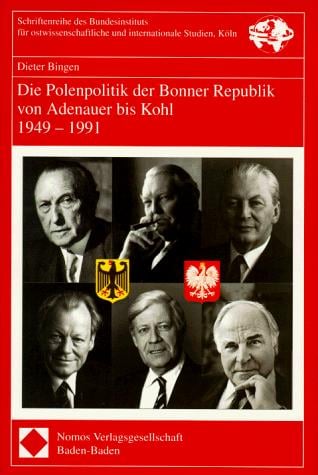 Die Polenpolitik der Bonner Republik von Adenauer bis Kohl, 1949-1991