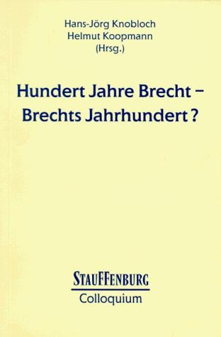 Hundert Jahre Brecht-Brechts Jahrhundert?