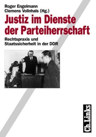 Justiz im Dienste der Parteiherrschaft