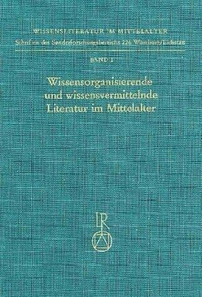Wissensorganisierende und wissensvermittelnde Literatur im Mittelalter
