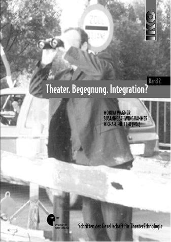 Theater - Begegnung - Integration?