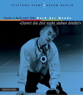 Dass die Musik nicht ohne Wahrheit leben kann: Theater in Berlin nach 1945 - Musiktheater. Museum Nicolaihaus, 30. November 2001 bis 1. April 2002