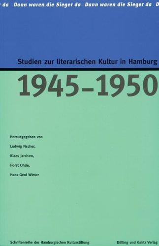 Studien zur literarischen Kultur in Hamburg 1945-1950