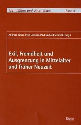 Exil, Fremdheit und Ausgrenzung in Mittelalter und früher Neuzeit