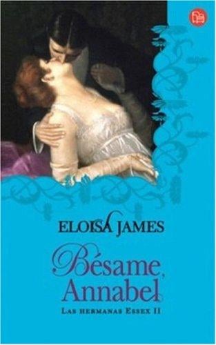Besame, Annabel/ Kiss Me Annabel (Las Hermanas Essex)