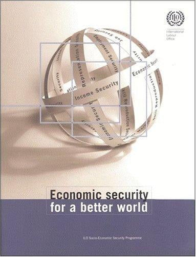 Economic Security For A Better World (International Labor Office)