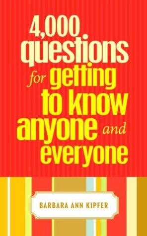 4,000 questions for getting to know anyone and everyone