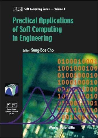 Practical applications of soft computing in engineering