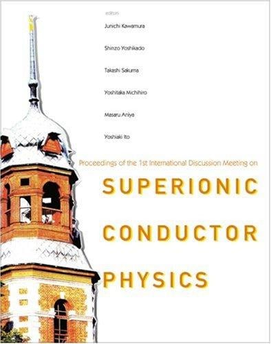 Proceedings of the 1st International Discussion Meeting on Superionic Conductor Physics