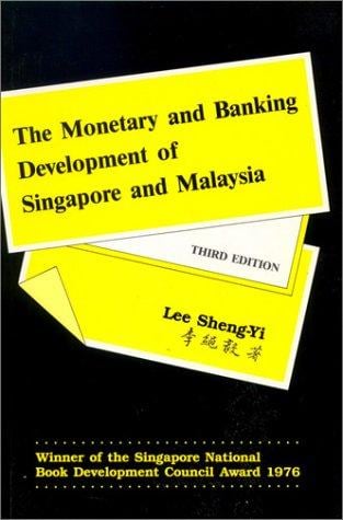 The monetary and banking development of Singapore and Malaysia