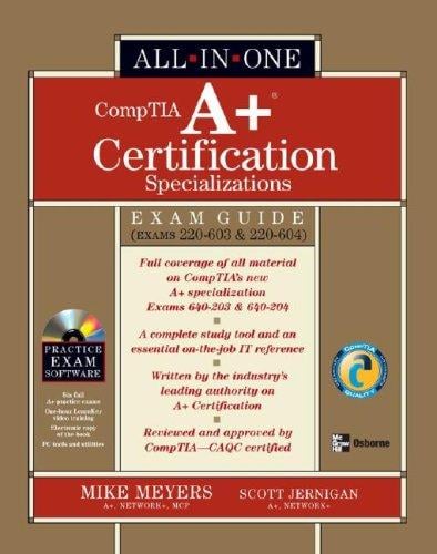 A+ Specializations Certification All-in-One Exam Guide (Exams 220-603 & 220-604) (All-in-One)