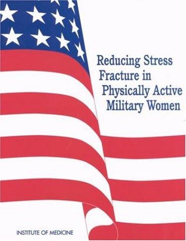 Reducing stress fracture in physically active military women