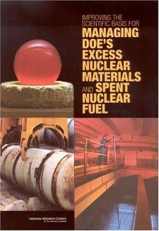 Improving the scientific basis for managing DOE's excess nuclear materials and spent nuclear fuel