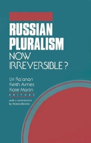 Russian pluralism--now irreversible?