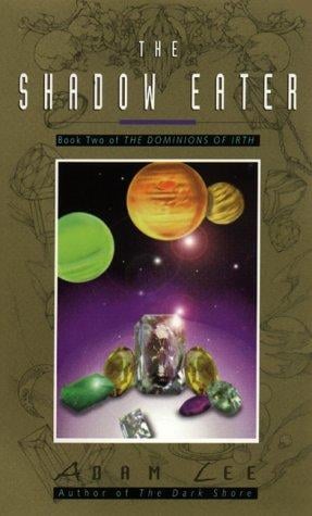 The Shadow Eater (The Dominions of Irth, No 2)