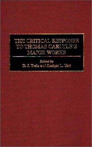 The critical response to Thomas Carlyle's major works
