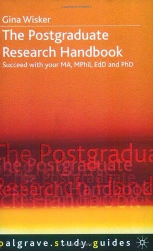 The Postgraduate Research Handbook (Palgrave Study Guides)