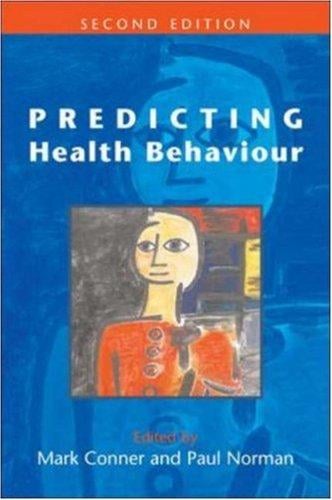 PREDICTING HEALTH BEHAVIOUR: RESEARCH AND PRACTICE WITH SOCIAL COGNITION MODELS; ED. BY MARK CONNER