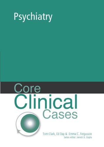 Core clinical cases in psychiatry