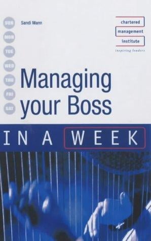 Managing Your Boss in a Week (In a Week)