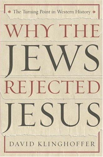 Why the Jews Rejected Jesus