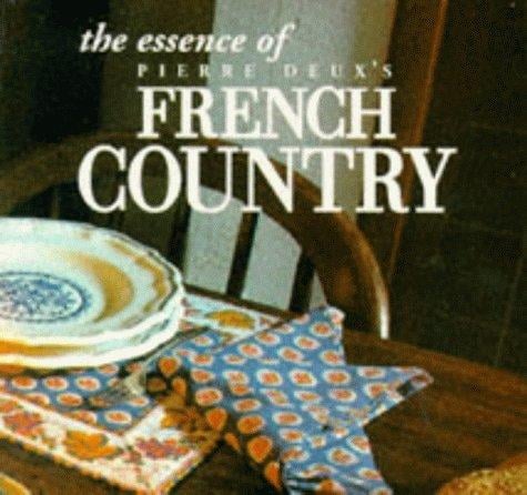 The Essence of French Country (The Essence of Style)