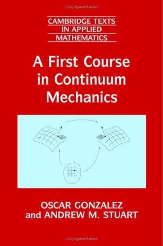 A first course in continuum mechanics