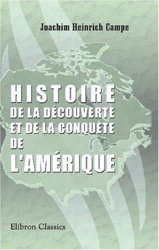 Histoire de la découverte et de la conquête de l'Amérique