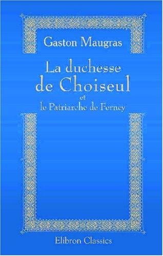 La duchesse de Choiseul et le Patriarche de Ferney