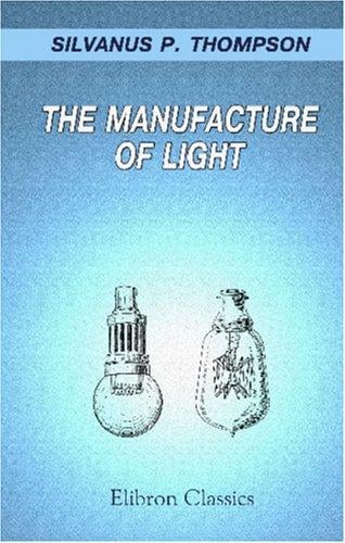 The manufacture of light
