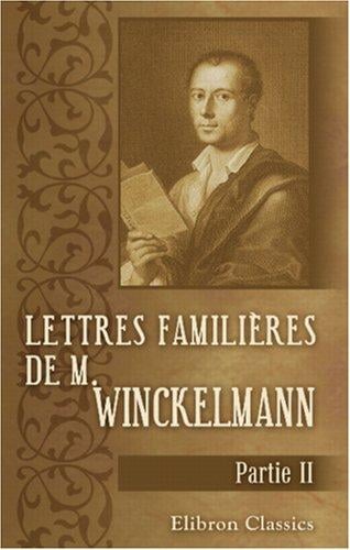 Lettres familières de m. Winckelmann