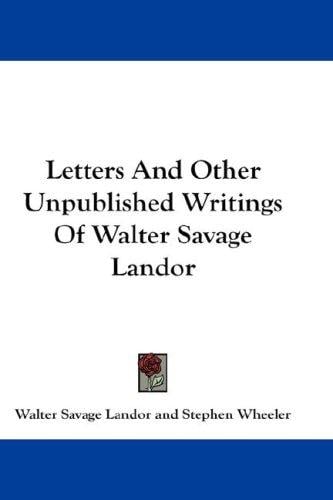 Letters and other unpublished writings of Walter Savage Landor
