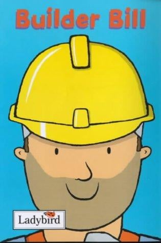 Builder Bill (Little Workmates)