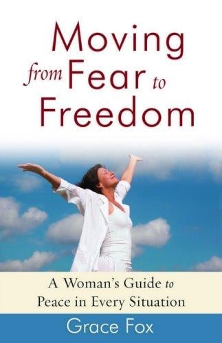 Moving from Fear to Freedom