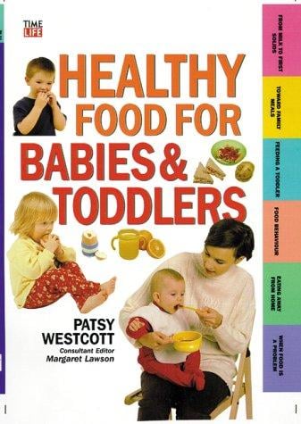 Healthy Food For Babies And Toddlers (Time-Life Health Factfiles)