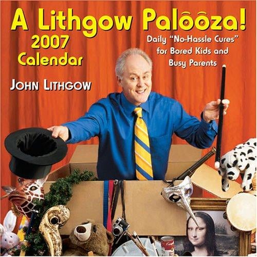 A Lithgow Palooza! 2007 Day-to-Day Calendar