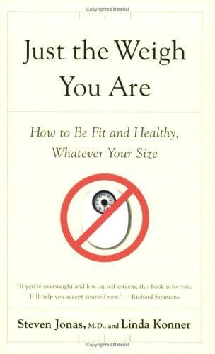 Just the weigh you are