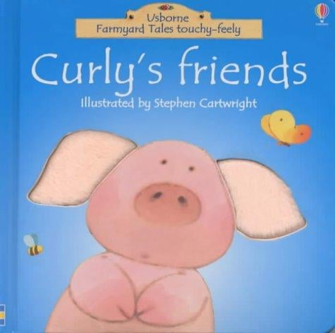 Curly's Friend (Farmyard Tales Touchy-feely)