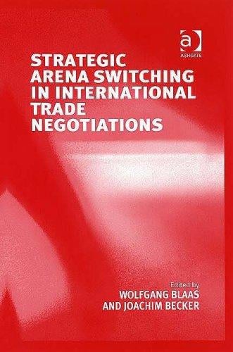 Strategic arena switching in international trade negotiations