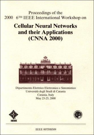 Proceedings of the 2000 6th IEEE International Workshop on Cellular Neural Networks and Their Applications (CNNA 2000)
