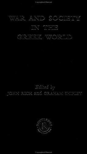 War and Society in the Greek World (Leicester-Nottingham Studies in Ancient Society, Vol. 4)
