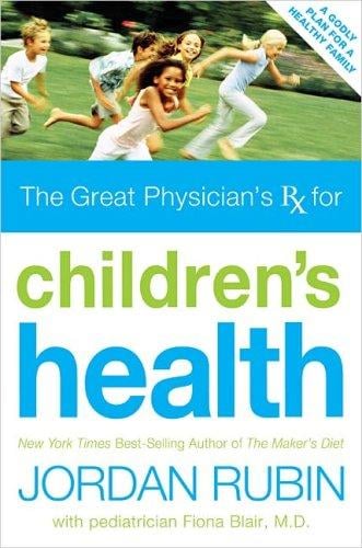 The Great Physician's Rx for children's health