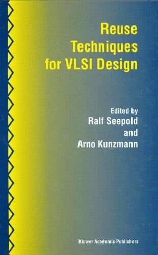Reuse techniques for VLSI design