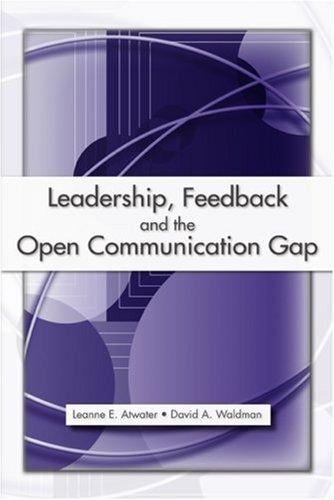 Leadership, feedback, and the open communication gap