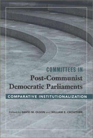 Committees in post communist democratic parliaments