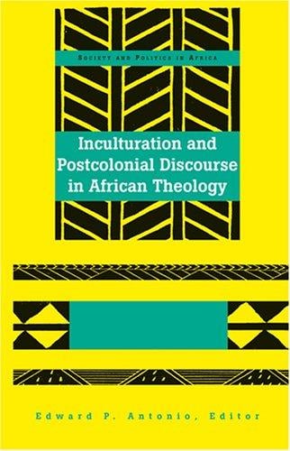 Inculturation and postcolonial discourse in African theology
