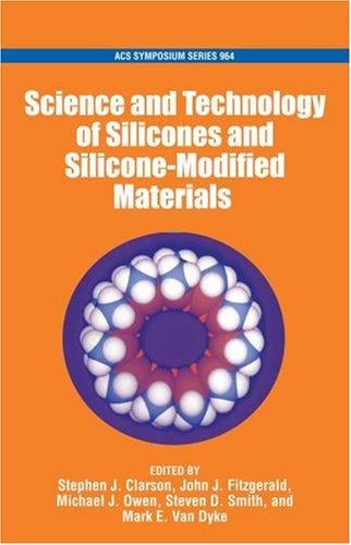 Science and technology of silicones and silicone-modified materials